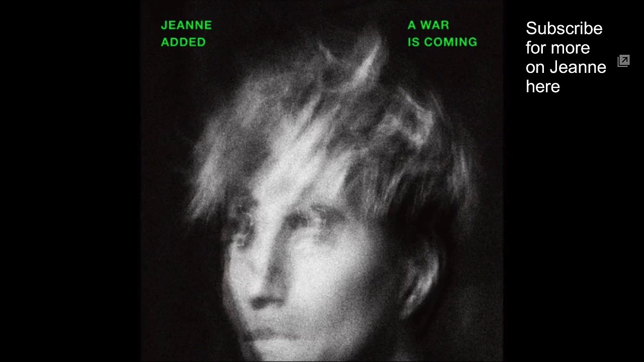 Jeanne Added - A War Is Coming