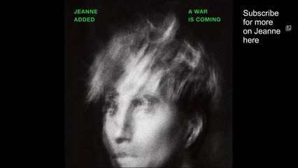 Jeanne Added - A War Is Coming