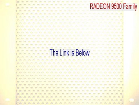 RADEON 9500 Family (Microsoft Corporation) Cracked - Download Here [2015]