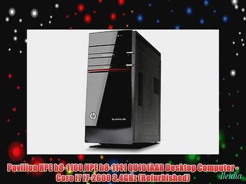 Pavilion HPE h8-1100 HPE h8-1141 QU101AAR Desktop Computer - Core i7 i7-2600 3.4GHz (Refurbished)