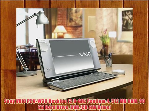 Sony VAIO PCV-W30 Desktop (2.0-GHz Pentium 4 512 MB RAM 80 GB Hard Drive DVD/CD-RW Drive)