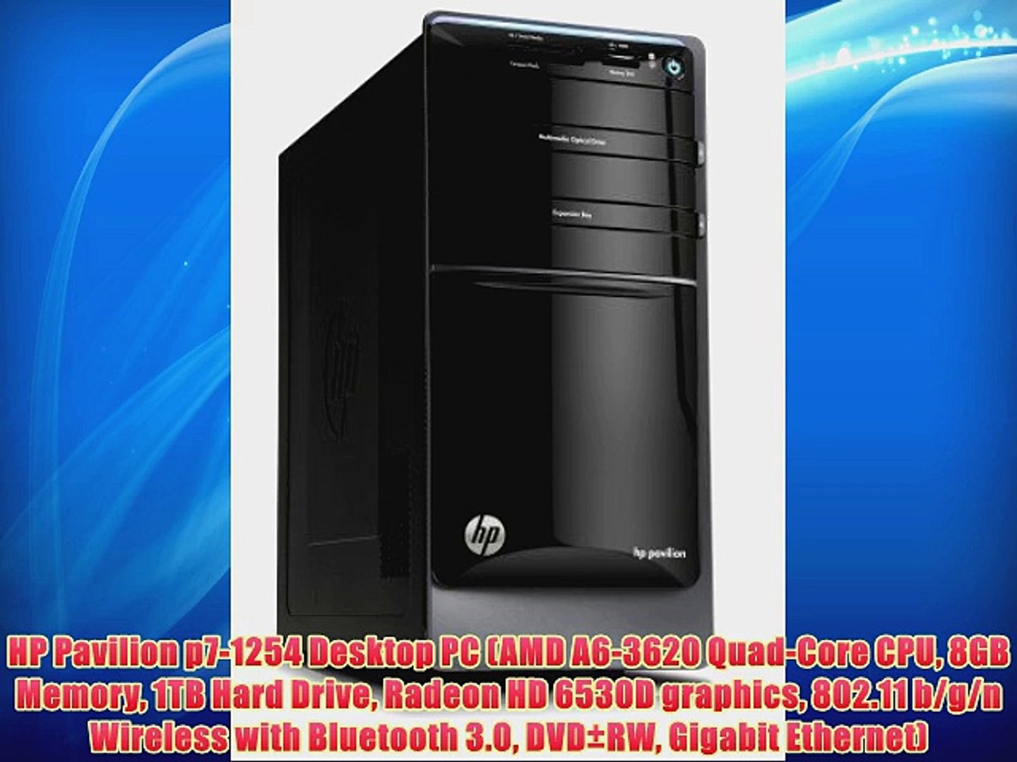 HP Pavilion p7-1254 Desktop PC (AMD A6-3620 Quad-Core CPU 8GB Memory 1TB Hard  Drive Radeon - video Dailymotion