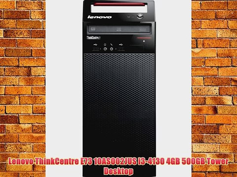 Lenovo ThinkCentre E73 10AS002JUS i3-4130 4GB 500GB Tower Desktop