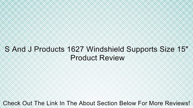 S And J Products 1627 Windshield Supports Size 15 Review
