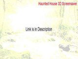 Haunted House 3D Screensaver Download - Download Now