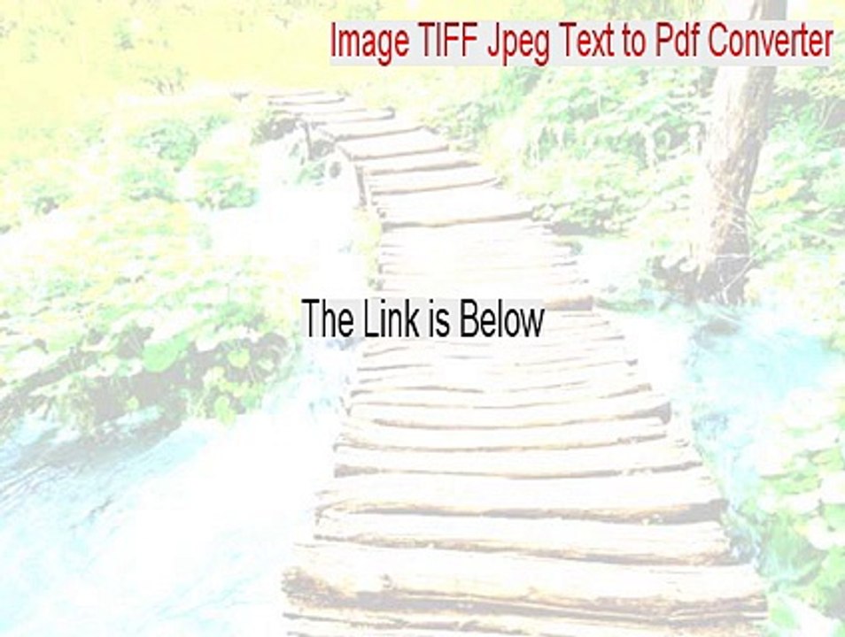 Image TIFF Jpeg Text to Pdf Converter Keygen [Legit Download 2015]