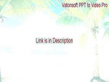 Vatonsoft PPT to Video Pro Crack - Download Now (2015)