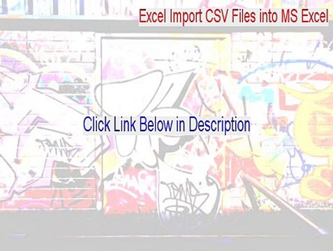 Excel Import CSV Files into MS Excel Key Gen [Instant Download]