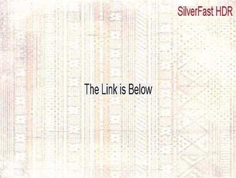 SilverFast HDR (Win) Download Free - Legit Download [2015]