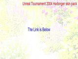 Unreal Tournament 2004 Harbinger skin pack Key Gen - Unreal Tournament 2004 Harbinger skin pack 2015