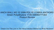 ANCH WALL NO 12 3/8IN POLYE COBRA ANCHORS Green Polyethylene 173S 058060777264 Review