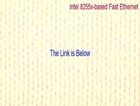 Intel 8255x-based Fast Ethernet Crack [Intel 8255x-based Fast Ethernetintel 8255x-based fast ethernet driver 2015]