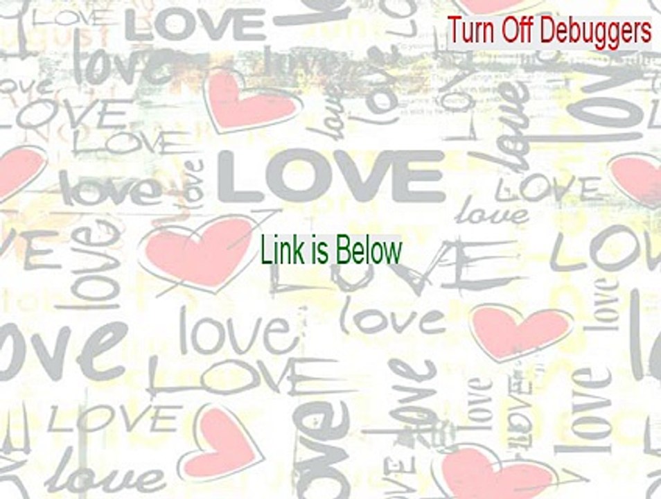 Turn Off Debuggers Crack - Legit Download 2015