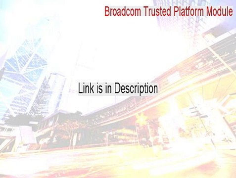 Broadcom Trusted Platform Module, v1.2 Free Download [broadcom trusted platform module a2]