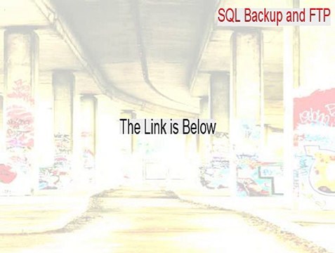 SQL Backup and FTP Serial [Download Now]