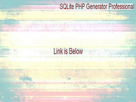 SQLite PHP Generator Professional Free Download [Legit Download]
