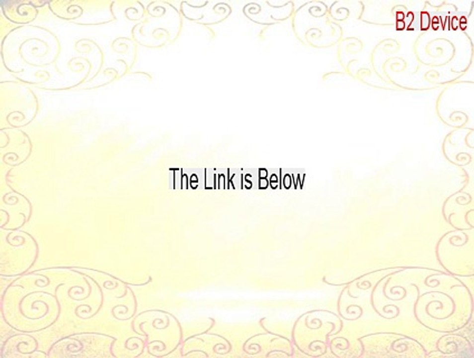 B2 Device Download Free (Legit Download)