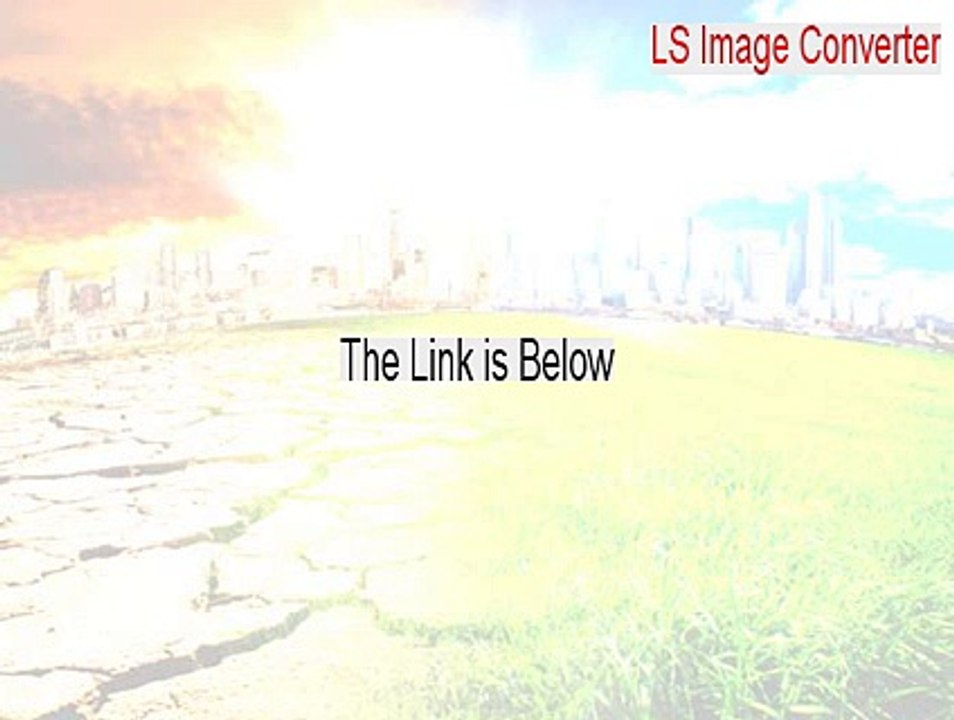 LS Image Converter Cracked [Free Download 2015]