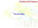 PhoneWorks 2002 Professional Full Download [PhoneWorks 2002 Professionalphoneworks 2002 professional]