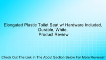 Elongated Plastic Toilet Seat w/ Hardware Included, Durable, White. Review
