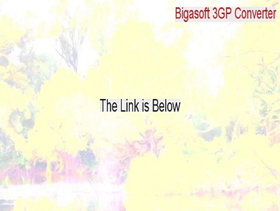 Bigasoft 3GP Converter Keygen (Download Here)