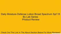 Daily Moisture Defense Lotion Broad Spectrum Spf 15 By Lab Series Review