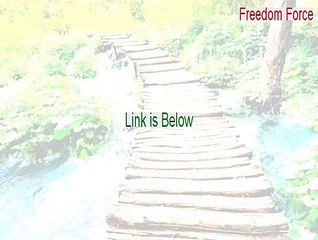 Freedom Force Keygen [Legit Download 2015]