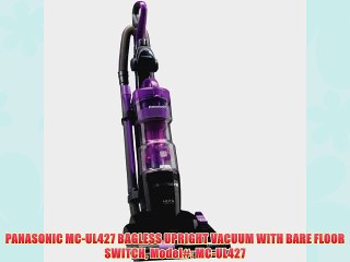 PANASONIC MC-UL427 BAGLESS UPRIGHT VACUUM WITH BARE FLOOR SWITCH Model#: MC-UL427