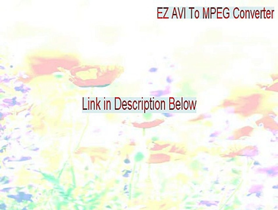 EZ AVI To MPEG Converter Key Gen (EZ AVI To MPEG Converterez avi to mpeg converter)