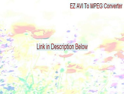 EZ AVI To MPEG Converter Key Gen (EZ AVI To MPEG Converterez avi to mpeg converter)