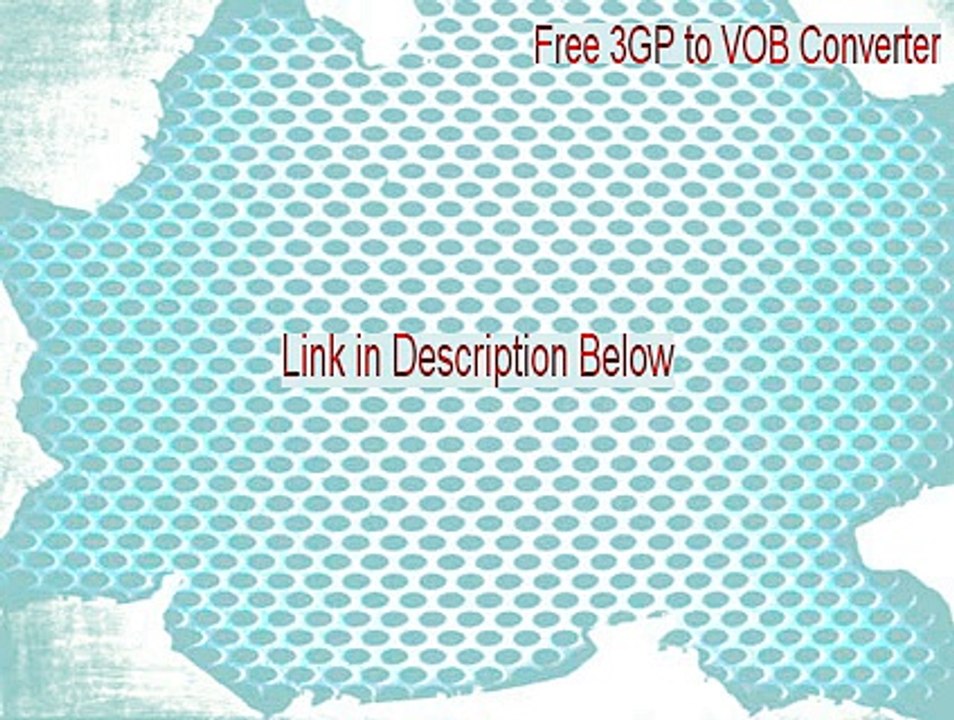 Free 3GP to VOB Converter Key Gen - Free 3GP to VOB Converterfree 3gp to vob converter [2015]