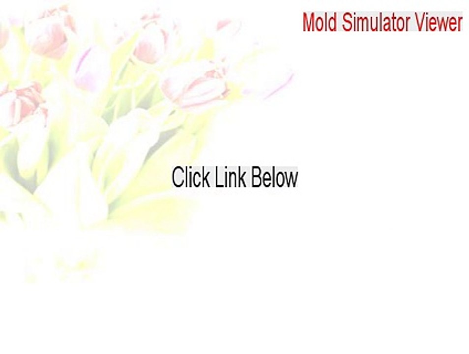 Mold Simulator Viewer Full Download - Download Here (2015)