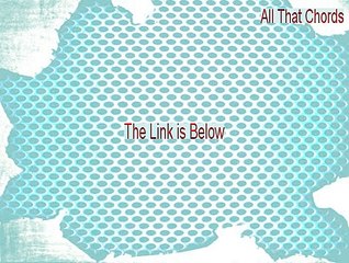All That Chords Full [Free Download]