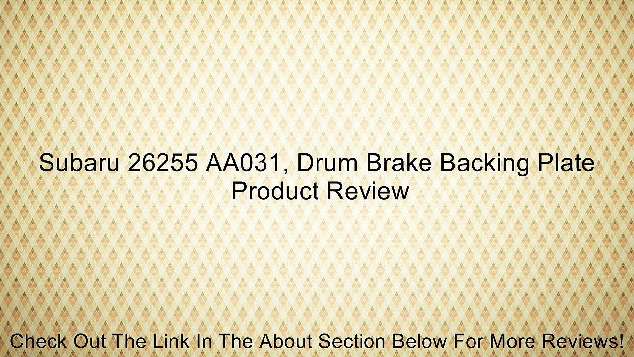 Subaru 26255 AA031, Drum Brake Backing Plate Review