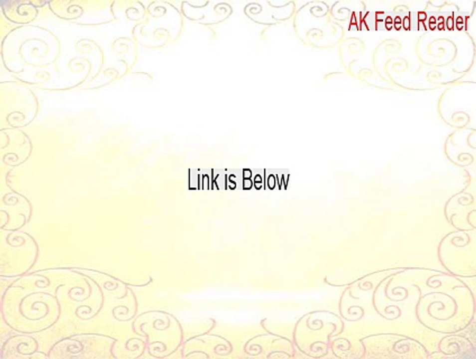 AK Feed Reader Crack - Legit Download