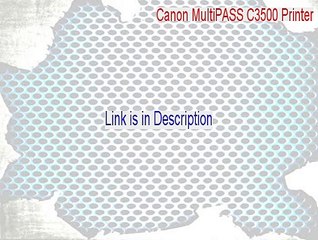 Canon MultiPASS C3500 Printer Crack (Canon MultiPASS C3500 Printer 2015)