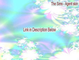 The Sims - Agent skin Keygen - Download Here 2015