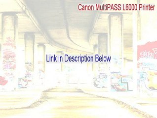 Canon MultiPASS L6000 Printer Download Free - Free Download