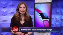 CNET Update - Pebble Time rocks Steel design, BlackBerry struts old-school slider