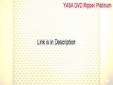 YASA DVD Ripper Platinum Serial (yasa dvd ripper platinum 2.8 2015)