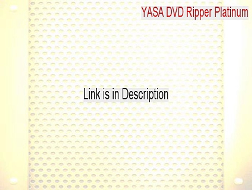 YASA DVD Ripper Platinum Serial (yasa dvd ripper platinum 2.8 2015)