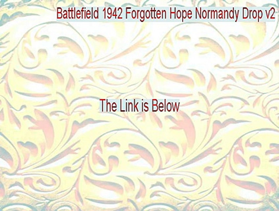Battlefield 1942 Forgotten Hope Normandy Drop v2.0 map Keygen [Legit Download]