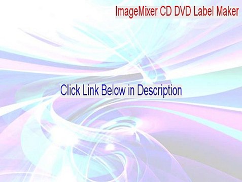 ImageMixer CD DVD Label Maker Key Gen - imagemixer cd dvd label maker download [2015]