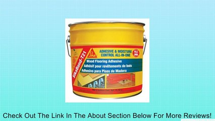 Sika SikaBond T21 Wood Floor Adhesive 4 Gallon Review