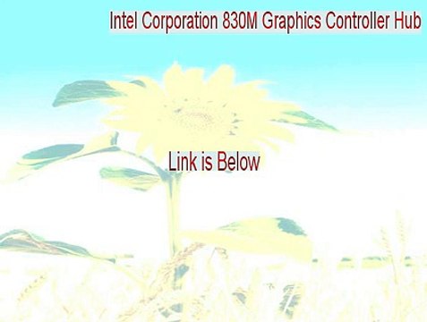 Intel Corporation 830M Graphics Controller Hub Free Download [Download Now]