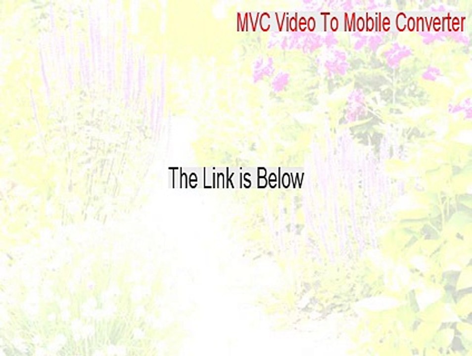 MVC Video To Mobile Converter Keygen [Download Here 2015]