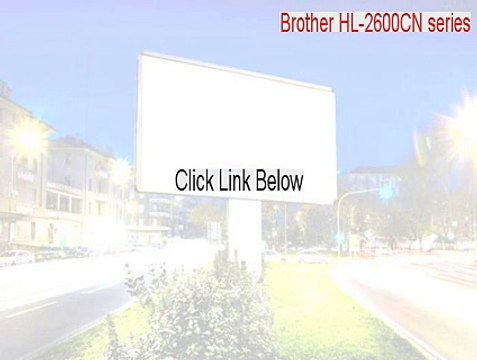 Brother HL-2600CN series Cracked - Legit Download 2015