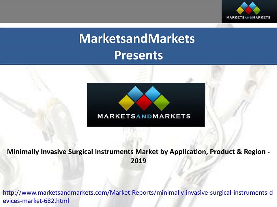 Minimally Invasive Surgical Instruments Market by Application, Product & Region - 2019