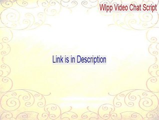 Wlpp Video Chat Script Serial (Free Download 2015)