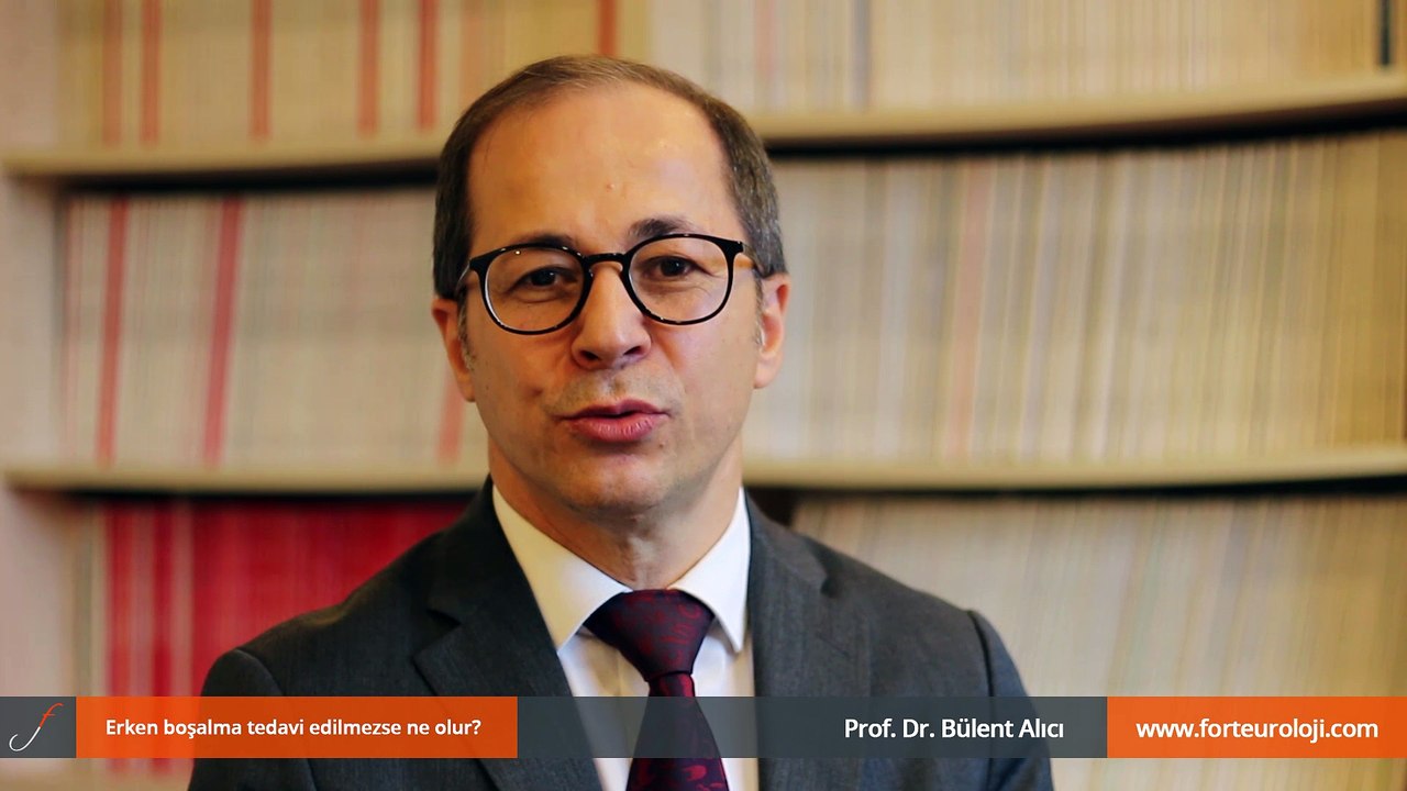 Erken boşalma tedavi edilmezse ne olur? - Prof. Dr. Bülent Alıcı